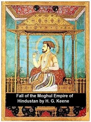 cover image of The Fall of the Moghul Empire of Hindustan